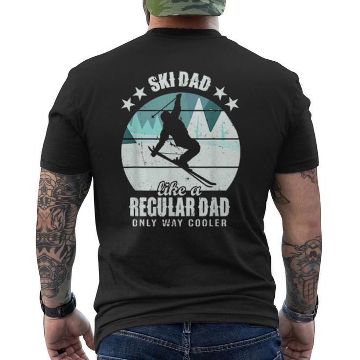 Mens Ski Dad Like A Regular Dad Only Way Cooler Skiing Daddy Mens Back Print T-shirt