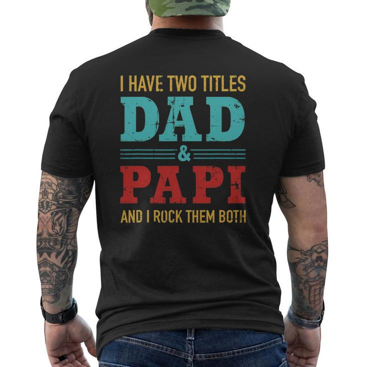 Mens I Have Two Titles Dad And Papi And Rock Both For Grandpa Mens Back Print T-shirt
