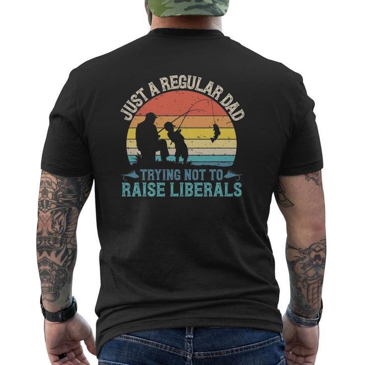 Mens Vintage Fishing Regular Dad Trying Not To Raise Liberals Mens Back Print T-shirt