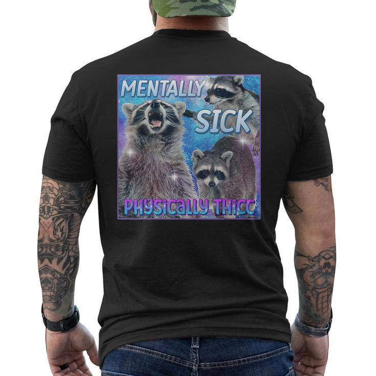 Mentally Sick Physically Thicc Raccoon Meme Men's T-shirt Back Print