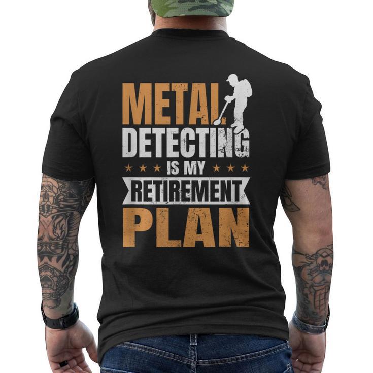 Metal Detecting Is My Retirement Plan Men's T-shirt Back Print