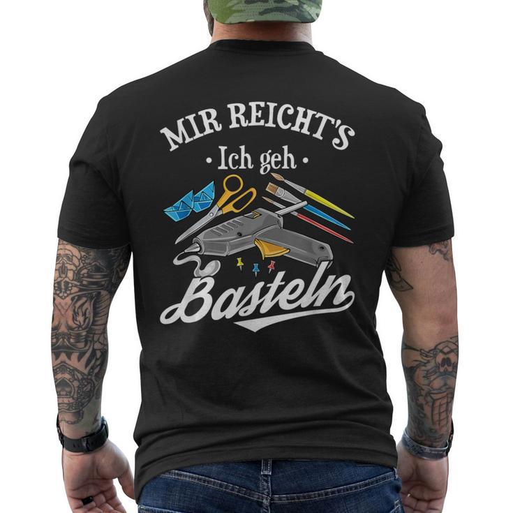 Mir Reicht's Ich Geh Crafts Hobby Hobbyist Slogan T-Shirt mit Rückendruck