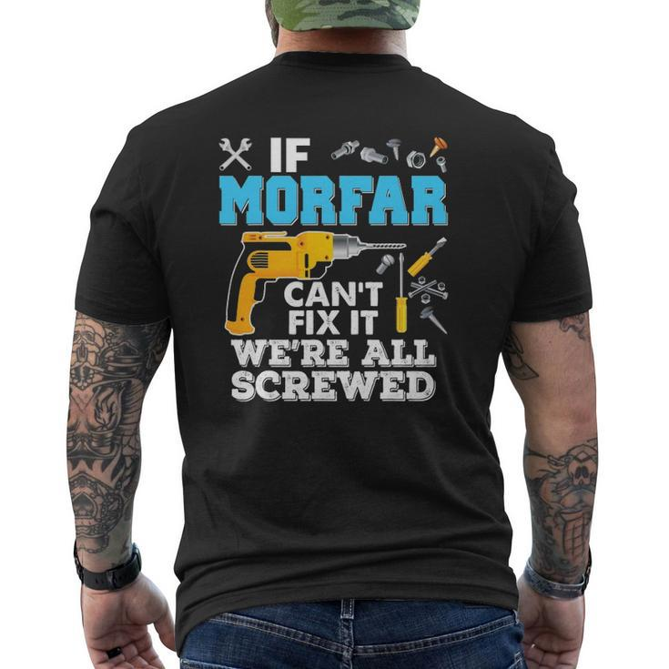 If Morfar Can't Fix It We're All Screwed Father's Day Mens Back Print T-shirt