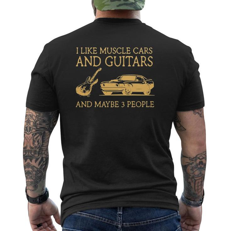 I Like Muscle Cars And Guitars And Maybe 3 People Mens Back Print T-shirt