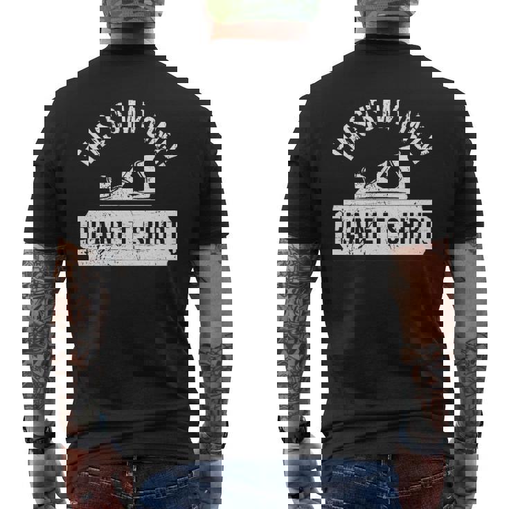 This Is Myly' Plane'Woodworking'Woodworkers Men's T-shirt Back Print