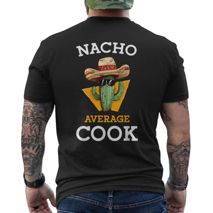 Nacho Average Cook Mexican Chef Joke Cindo De Mayo Men's T-shirt Back Print