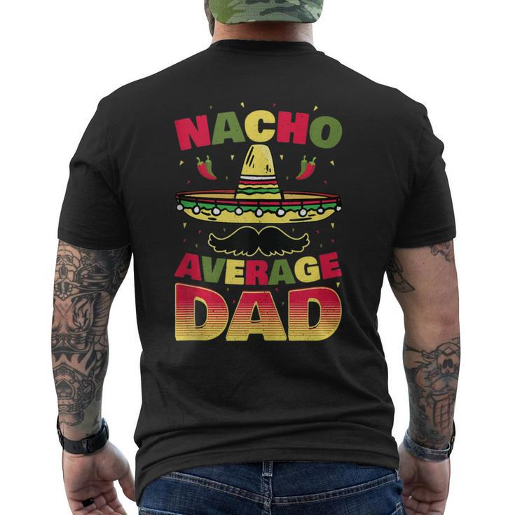 Nacho Average Dad Cinco De Mayo Father Poncho Hat Men's T-shirt Back Print