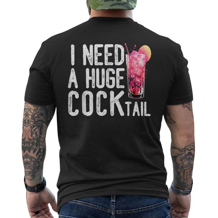 I Need A Huge Cocktail Adult Humor Drinking Vintage Men's T-shirt Back Print