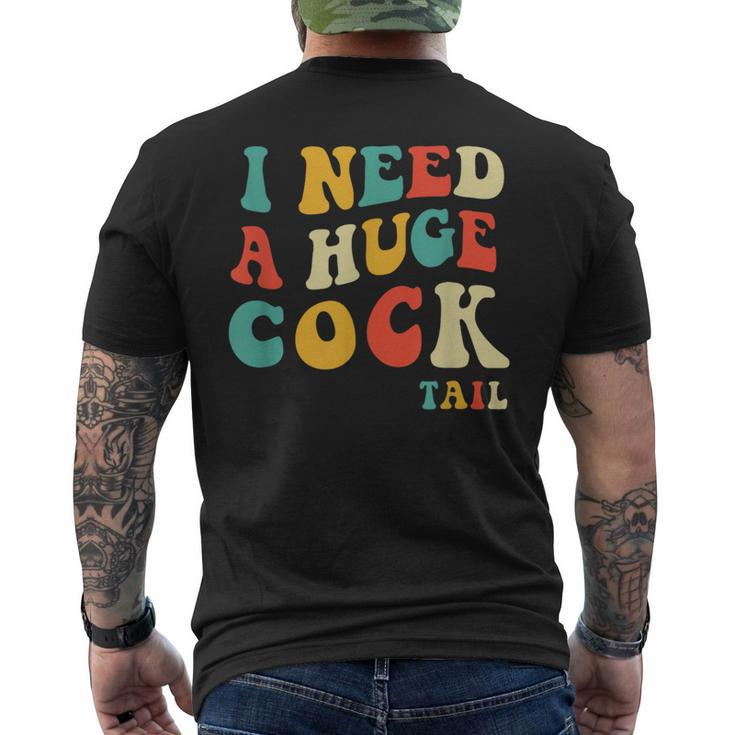 I Need A Huge Cocktail Adult Joke Drinking Humor Pun Men's T-shirt Back Print
