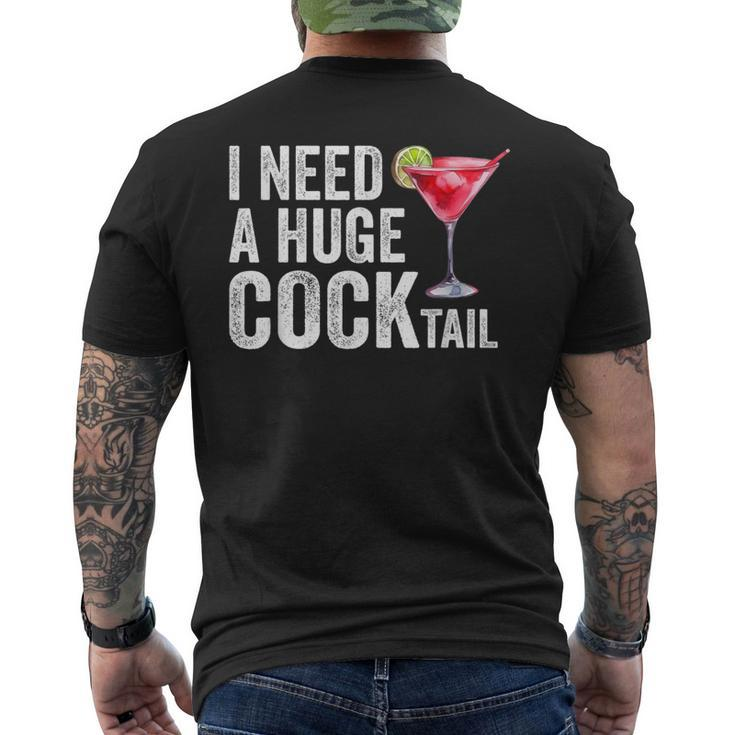 I Need A Huge Cocktail Men's T-shirt Back Print