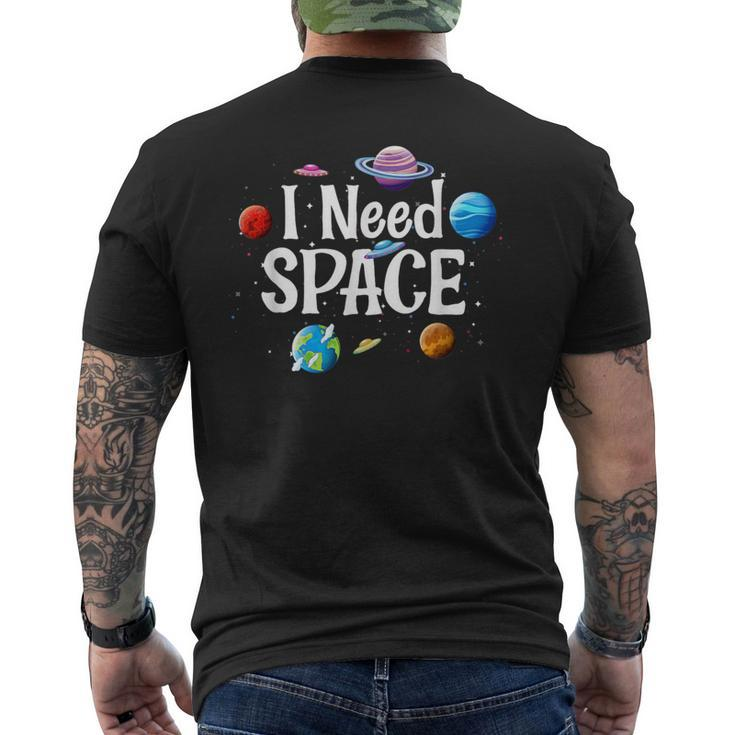 I Need Space Solar System Geek Ufo Planets Science Nerd Men's T-shirt Back Print