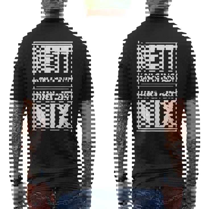 Nett Kann Ich Auch Bringt Aber Nix T-Shirt mit Rückendruck