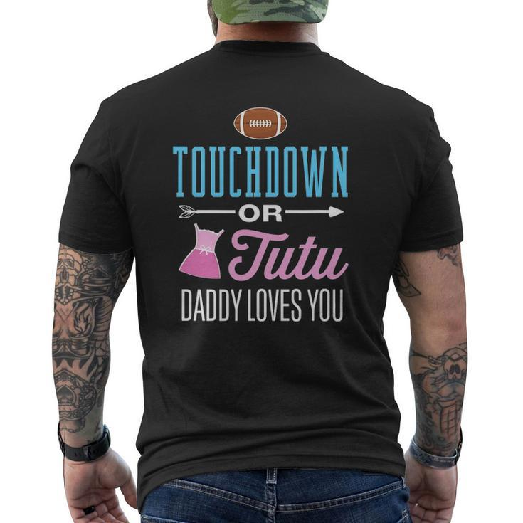 New Dad Touchdown Or Tutu Daddy Loves You Gender Reveal Mens Back Print T-shirt