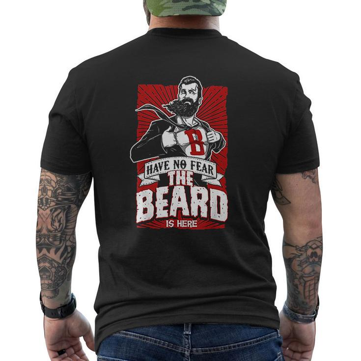 Have No Fear The Beard Is Here Know Things Mens Back Print T-shirt