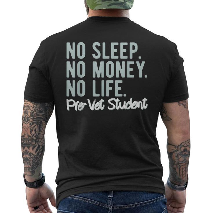 No Sleep No Money No Life Pre-Vet Student Men's T-shirt Back Print