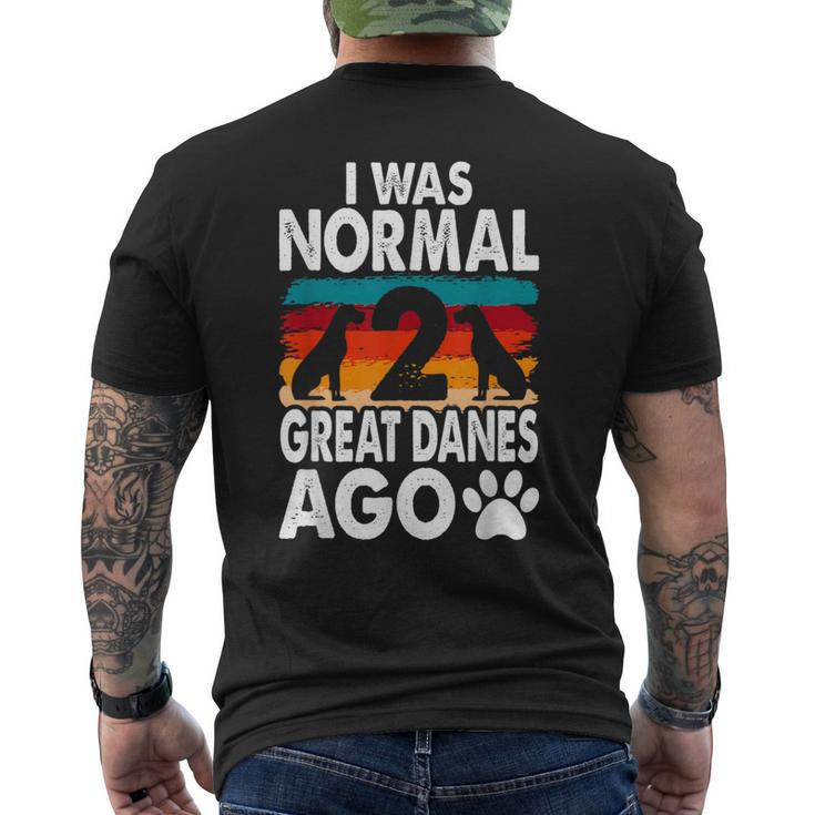 I Was Normal 2 Great Danes Ago For A Dane Lover Men's T-shirt Back Print