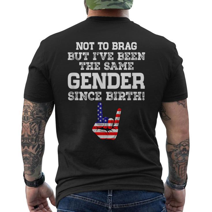 Not To Brag But I've Been The Same Gender Since Birth Men's T-shirt Back Print