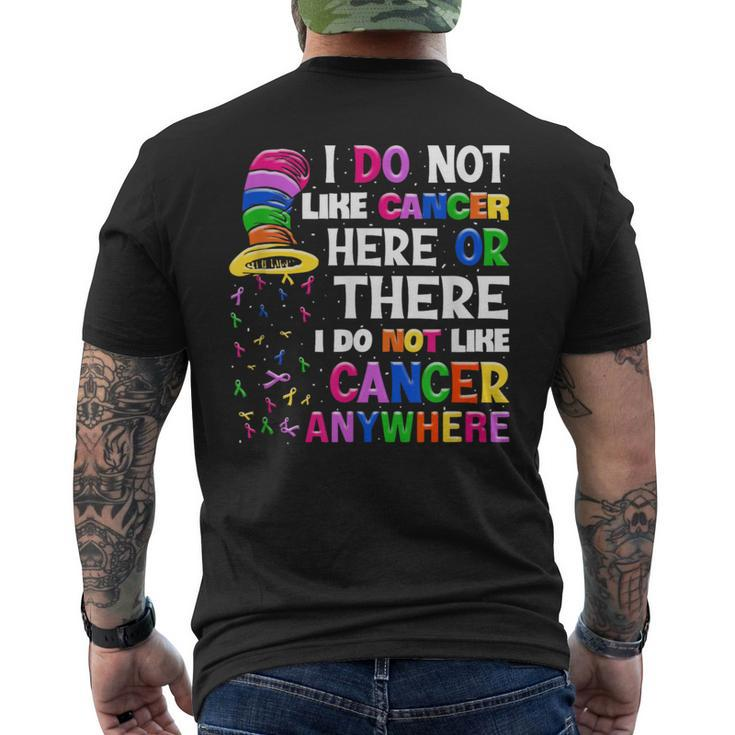 I Do Not Like Cancer Here Or There I Do Not Like Cancer Men's T-shirt Back Print