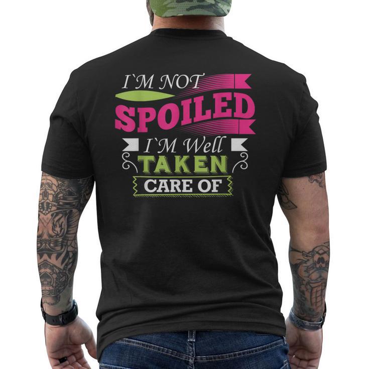 Im Not Spoiled Im Well Taken Care OfMen's T-shirt Back Print