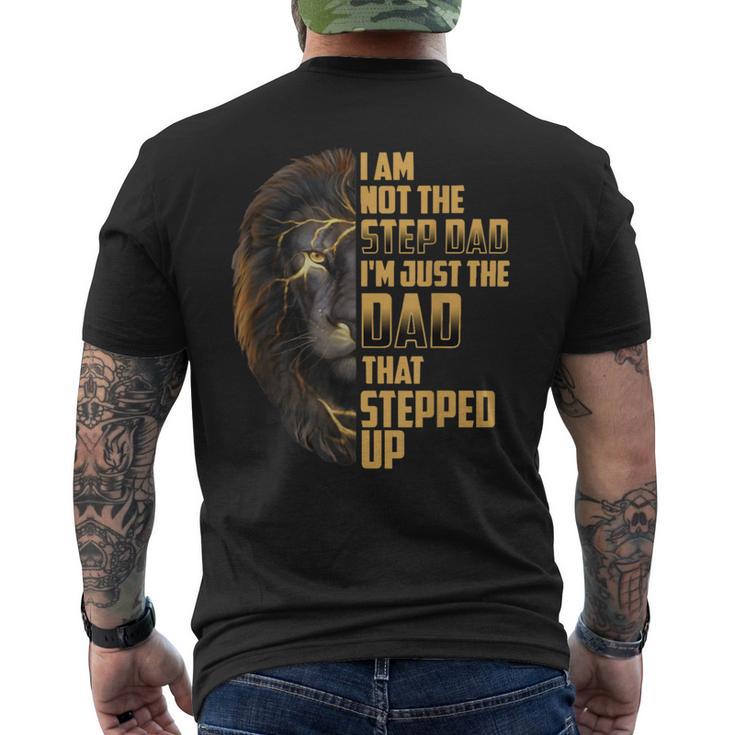 Im Not The Stepdad I'm The Dad That Stepped Up Fathers Day Men's T-shirt Back Print