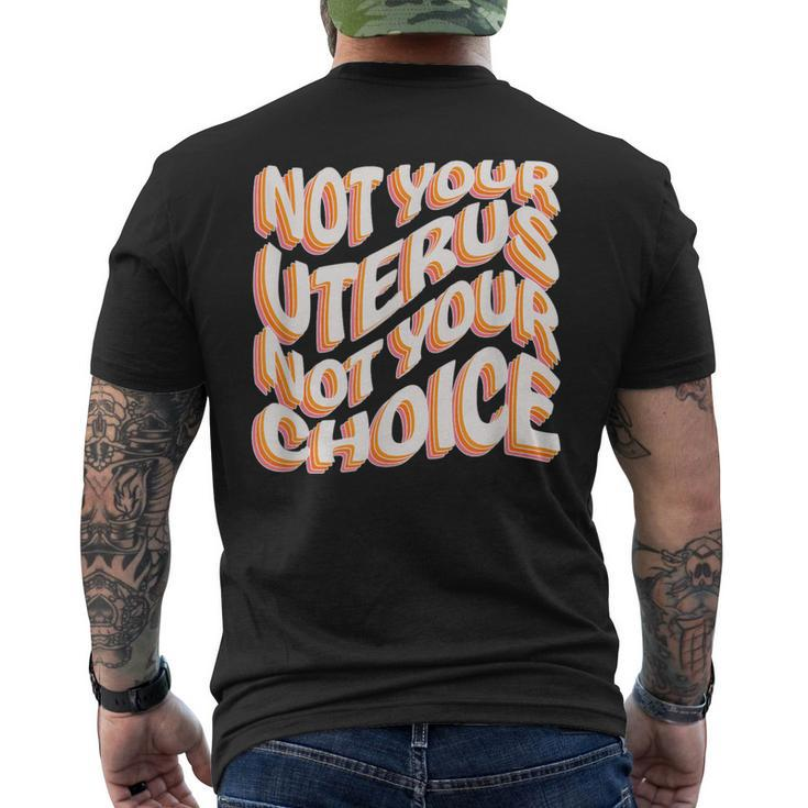 Not Your Uterus Not Your Choice Feminist Hippie Pro-Choice Men's T-shirt Back Print