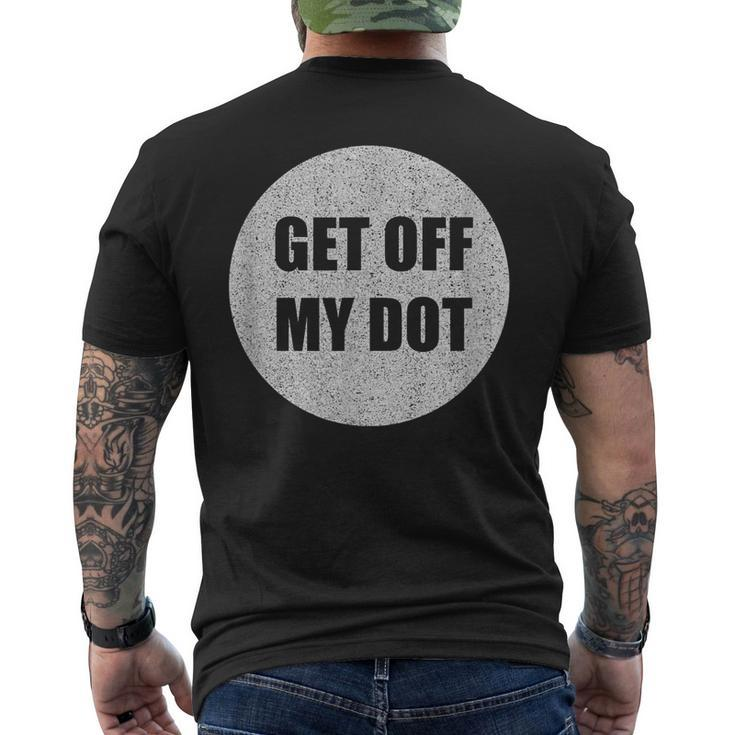 Get Off My Dot Marching Band Idea Men's T-shirt Back Print