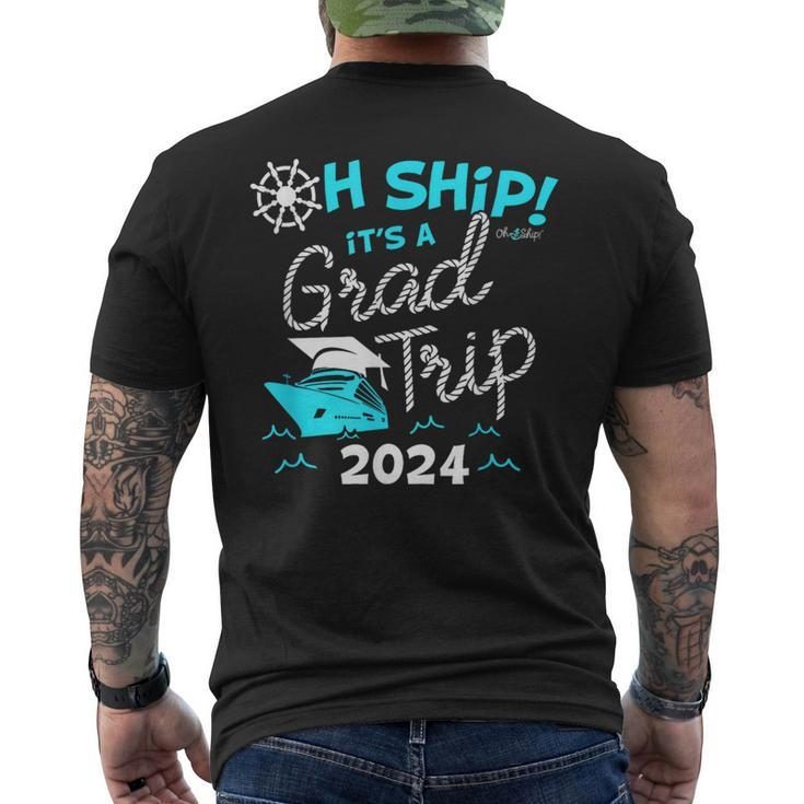Oh Ship It's A Grad Trip 2024 Cruise Graduation 2024 Men's T-shirt Back Print