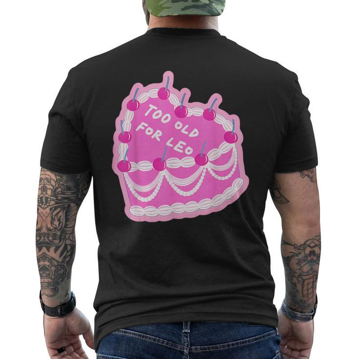 Too Old For Leo Cake Apparel Men's T-shirt Back Print