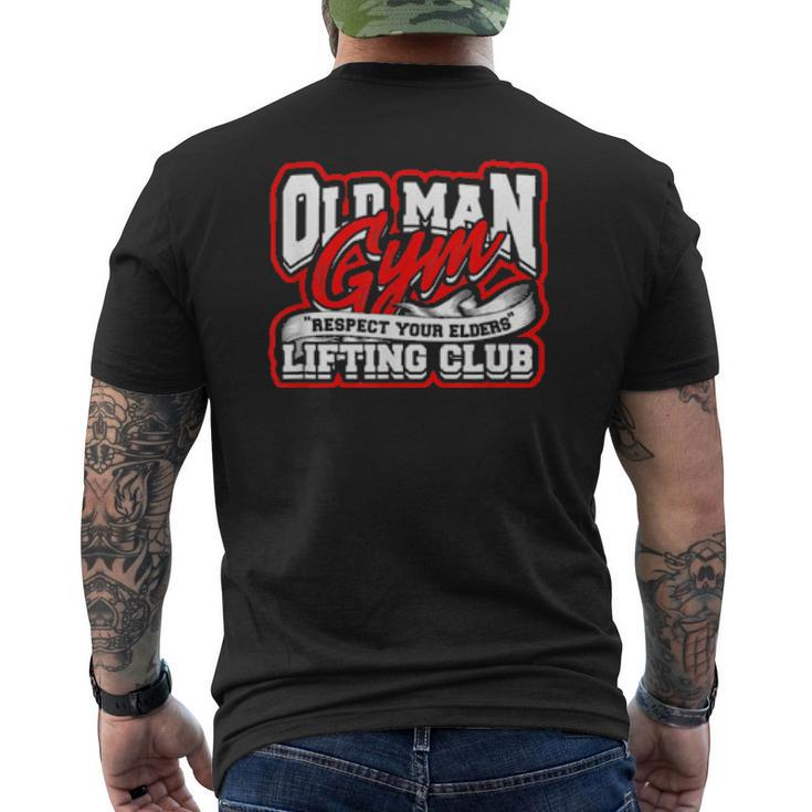 Old Man Gym Respect Your Elders Lifting Club Unity Mens Back Print T-shirt