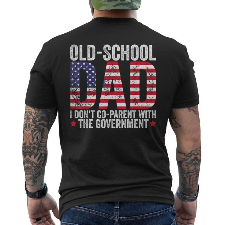 Old-School Dad I Don't Co-Parent With The Government  For Dad Mens Back Print T-shirt