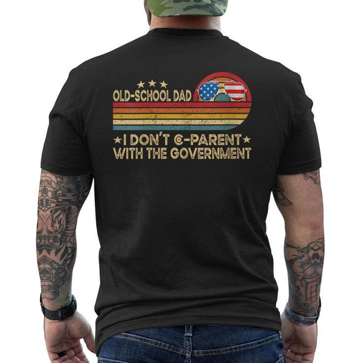 Old School Dad I Don't Co-Parent With The Government Vinatge  For Dad Mens Back Print T-shirt