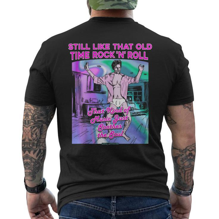 Still Like That Old Time Rock ‘N’ Roll That Kind Of Music … Men's T-shirt Back Print
