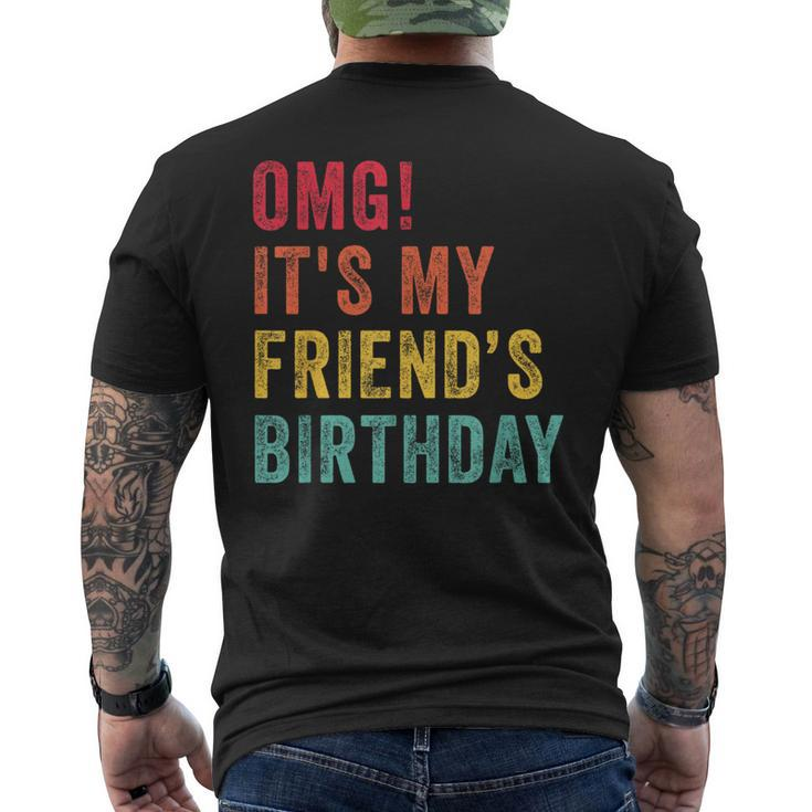 Omg It's My Friend's Birthday Friend Birthday Retro Men's T-shirt Back Print