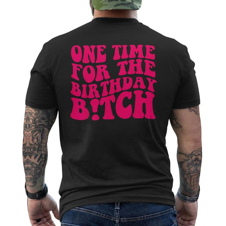 One Time For The Birthday Bitch Retro Men's T-shirt Back Print