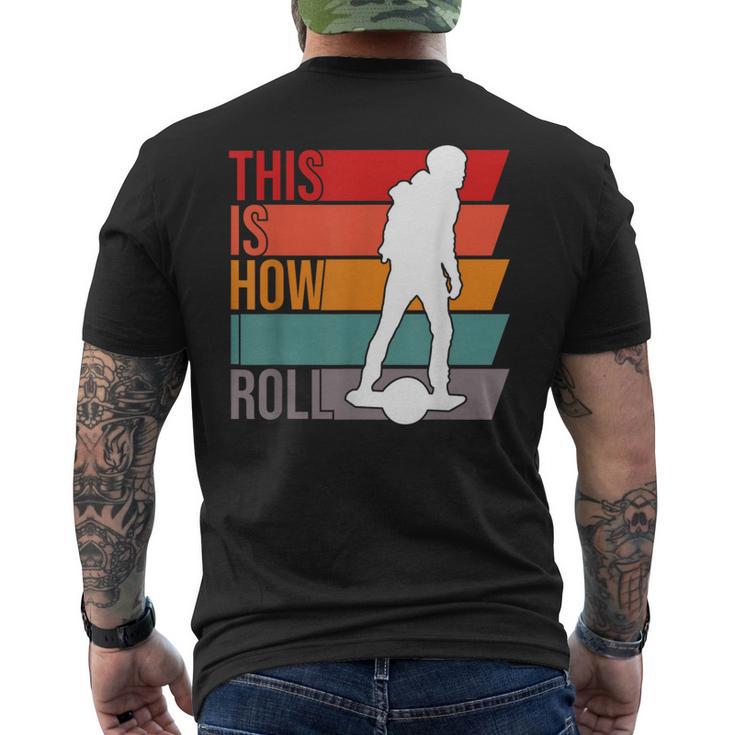 One Wheel This Is How I Roll Retro Vintage Onewheel Gt S Men's T-shirt Back Print