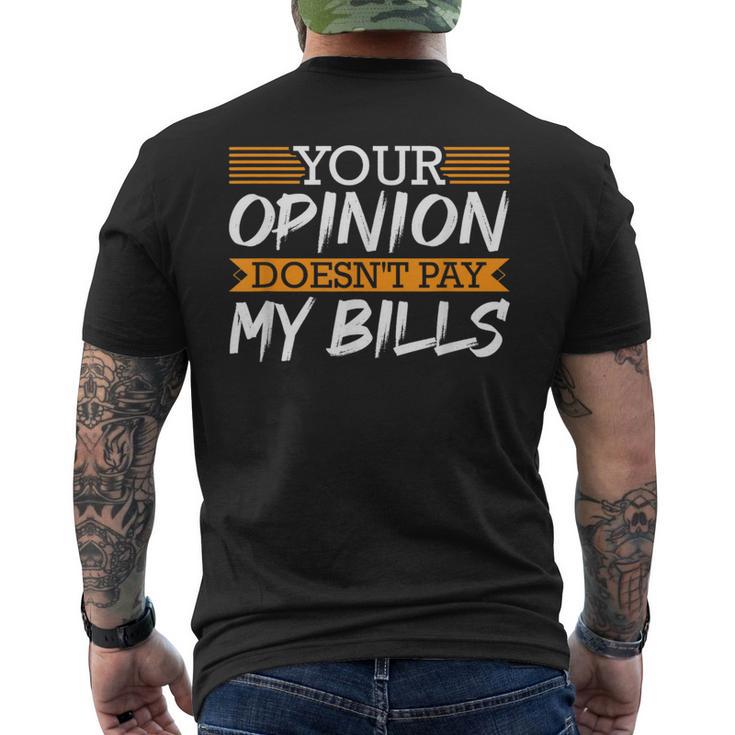 Your Opinion Doesn't Pay My Bills Rap Lover Hustle Men's T-shirt Back Print