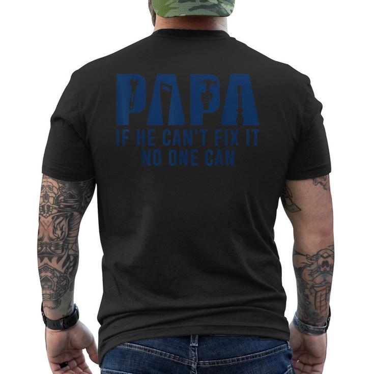 Papa If He Can't Fix It No One Can Dad Father's Day Men's T-shirt Back Print