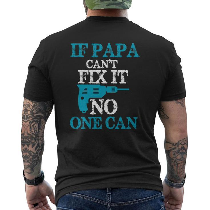If Papa Can't Fix It No One Can Dad Mens Back Print T-shirt