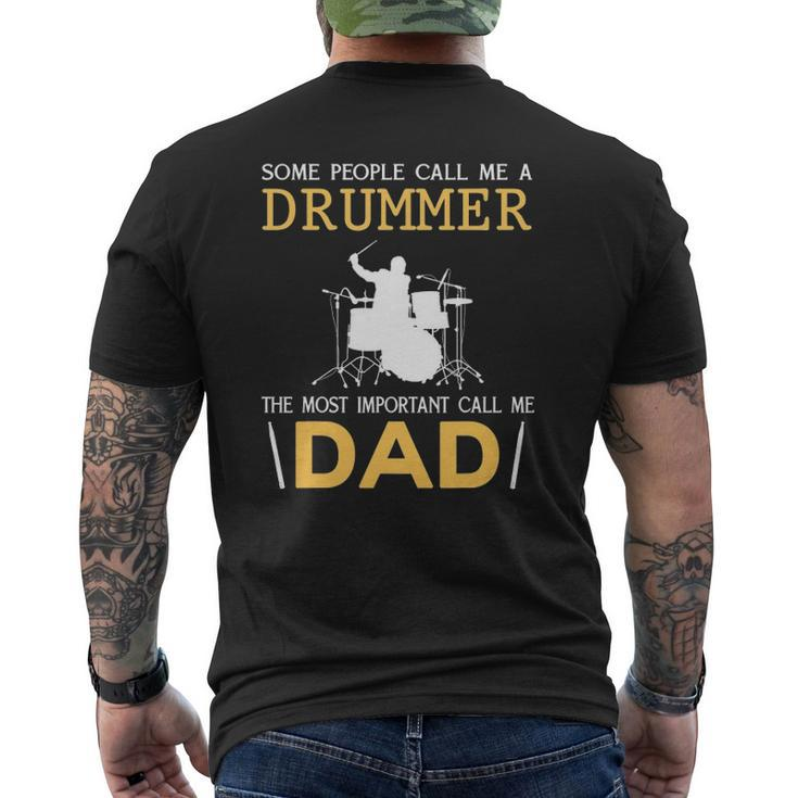 Some People Call Me A Drummer The Most Important Call Me Dad Mens Back Print T-shirt