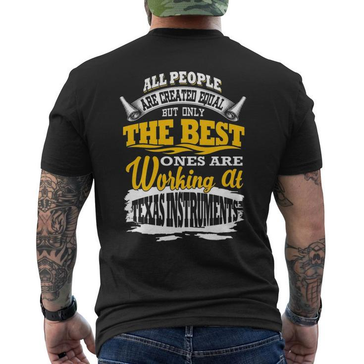 All People Are Created Equal Butly The Bestes Are Working At Texas Instruments Men's T-shirt Back Print