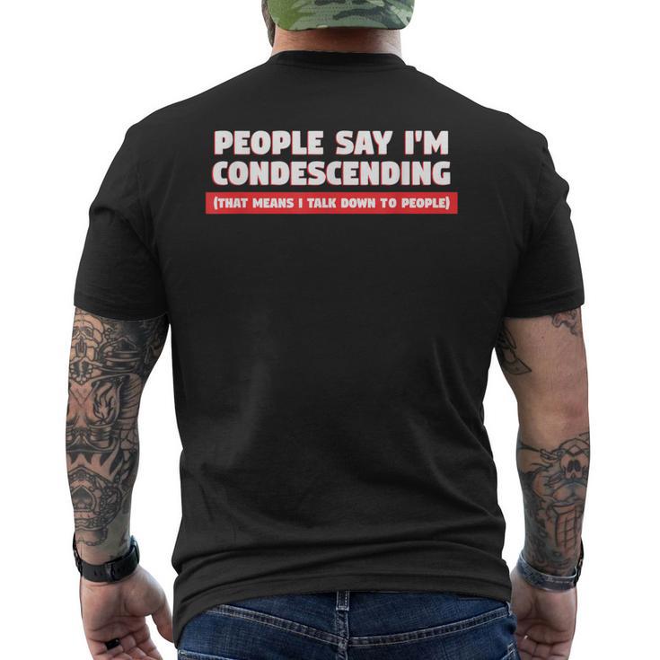 People Say I'm Condescending For Sarcasm Lover Men's T-shirt Back Print