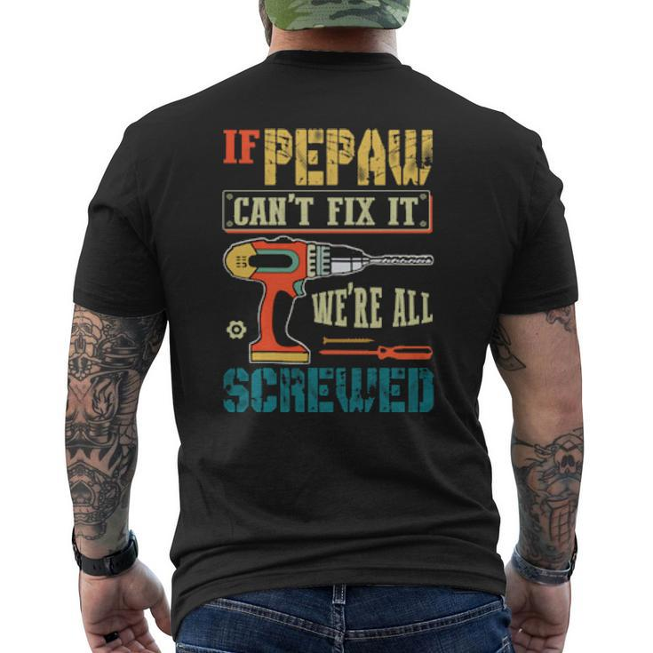 If Pepaw Can’T Fix It We’Re All Screwed Grandpa Mens Back Print T-shirt