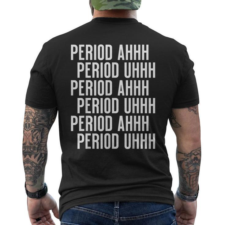 Period Ahh Period Uhh Viral Mens Back Print T-shirt