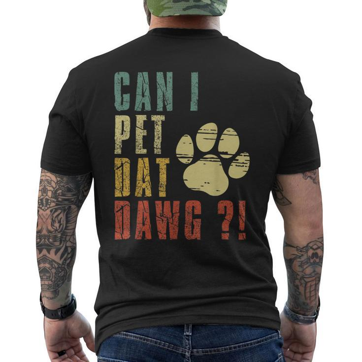 Can I Pet Dat Dawg Can I Pet That Dog Dog Men's T-shirt Back Print