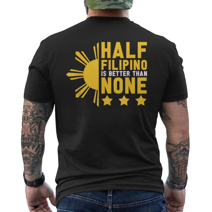 Pinoy Half Filipino Is Better Than None Philippines Men's T-shirt Back Print