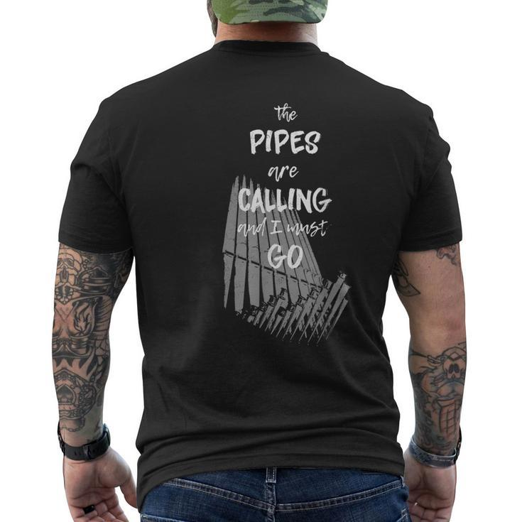 The Pipes Are Calling And I Must Go Pipe Organ Men's T-shirt Back Print