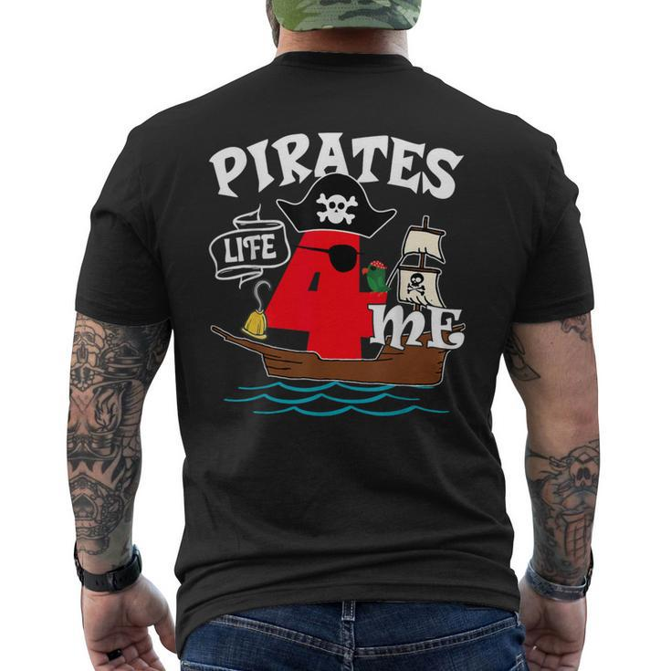 Pirates Life 4 Me 4Th Birthday Boy 4 Years Old Birthday Vibe Men's T-shirt Back Print