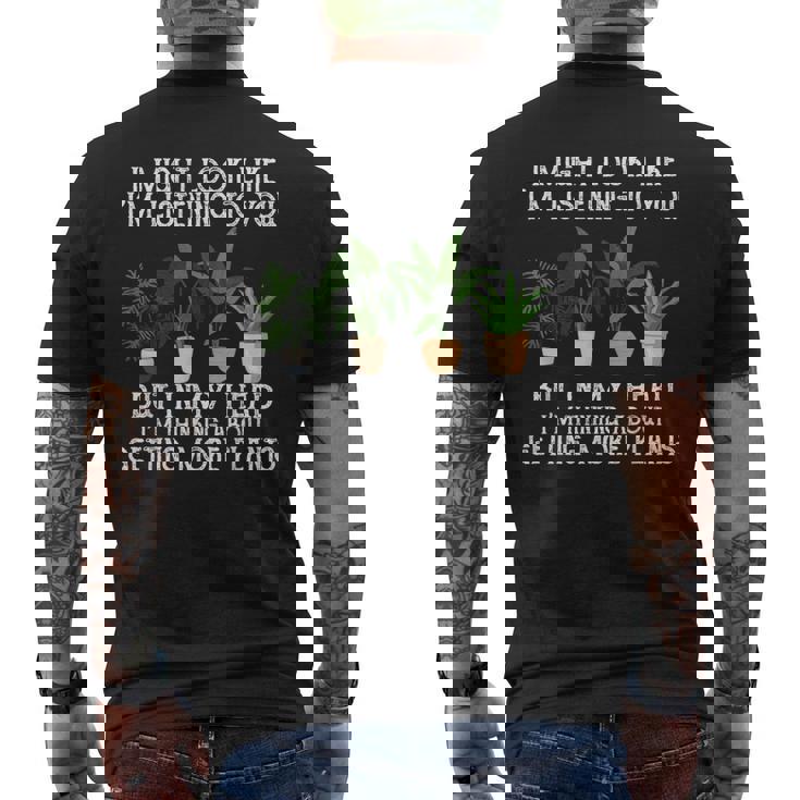 Plants I Might Look Like I'm Listening To You But In My Head Men's T-shirt Back Print