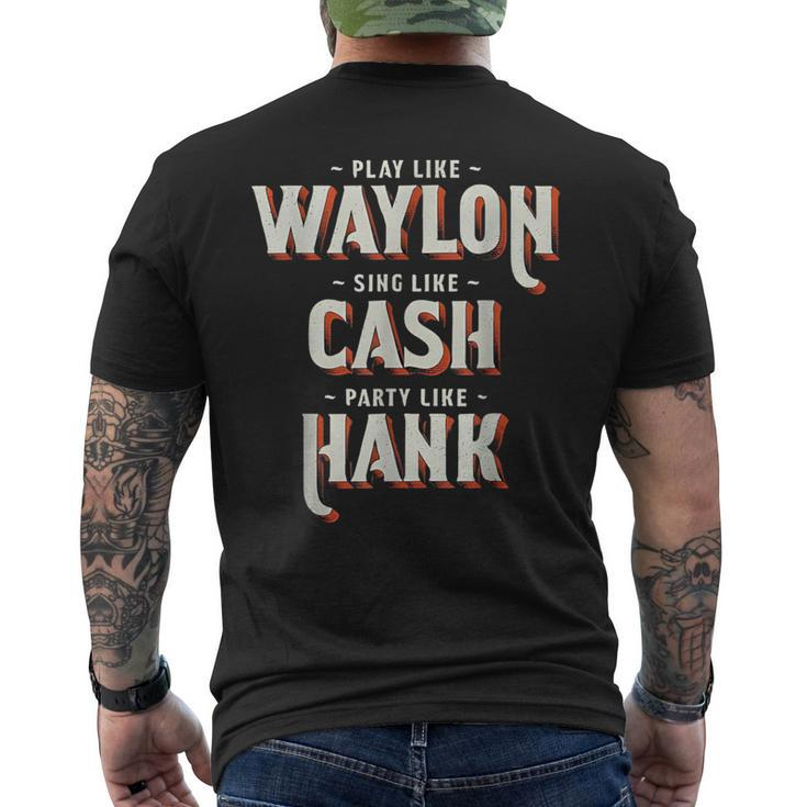 Play Like Waylon Sing Like Cash Party Like Hank Men's T-shirt Back Print