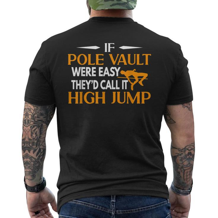 If Pole Vault Were Easy They Would Call It High Jump Men's T-shirt Back Print